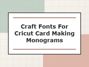 Essential Fonts for Cricut Card Monograms