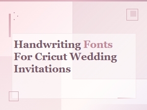 Elegant Handwriting Fonts for Cricut Wedding Invitations