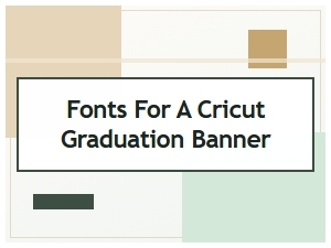 The Best Fonts for a Graduation Banner
