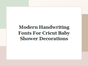 Modern Handwriting Fonts for Baby Shower Decorations